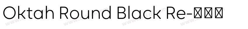 Oktah Round Black Re字体转换